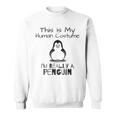 Das Ist Mein Menschkostüm Ich Bin Wirklich Ein Penguin Sweatshirt