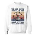 The Deer Hunter Club A Deer Has To Be Taken With One Shot Sweatshirt