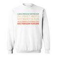 An Die Person Hinter Mir Liebe Person Hinter Mir Sweatshirt