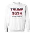 Donald Trump 2024 Take America Back Us Flag 4Th Of July Sweatshirt