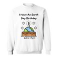 Earth Day Is My Birthday Pro Environment Party Sweatshirt