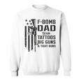 F Bomb Dad Tattoos Big Guns & Tight Buns Camo Gun Sweatshirt