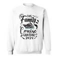 This Family Cruise Has No Control 2024 Sweatshirt