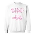 But First Cocktails Sweatshirt