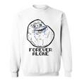 Forever Alone Cry Face Classic Internet Meme Sweatshirt