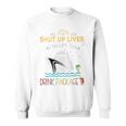 Cruise Ship Shut Up Liver I Bought The Drink Package Sweatshirt