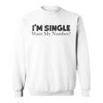 I'm Single Want My Number Vintage Single Life Sweatshirt