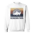 Hedgehog Papa Quote For A Hedgehog Dad Sweatshirt