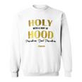 Holy With A Hint Of Hood Pray With Me Dont Play With Me Sweatshirt