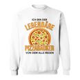 Ich Bin Der Legendary Pizza Baker Der Weltbeste Pizzabäcker Sweatshirt