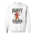 It's Not A Party Until My Wiener Comes Out Hot Dog Sweatshirt