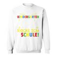 Kindergarten Abschied Jetzt Rocke Ich Die Schule Kindergarten Farewell Sweatshirt