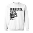 Legendary Since March 1977 Sweatshirt