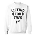 Lifting For Two Pregnancy Workout Sweatshirt