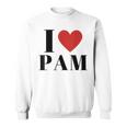 I Love Pam Heart Family Lover Custom Name Pam Idea Pam Sweatshirt
