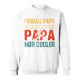 Lustiges Fußball Papa Perfekte Für Fußballliebhaberatertag Raglan Sweatshirt