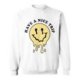 Have A Nice Trip Smoking Weed Cannabis Psychedelic Drug Sweatshirt