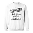 Schneiderin Spruch Schneiderinnen Beruf Lustiges Schneiderin Sweatshirt