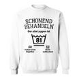 Schonend Treateln 81St Birthday Der Alte Lappen Ist 81 Sweatshirt