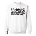 Schwarz War Unfortunately Sweatshirt