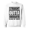 Straight Outta Kindergarten School Class Of 2024 Graduation Sweatshirt