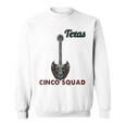 Texas Cinco Squad Cinco De Mayo Music Guitar Sweatshirt