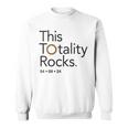 This Totality Rocks 2024 Total Solar Eclipse Totality Sweatshirt