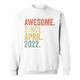 Youth Awesome Since April 2022 Birth Of Birthday 2022 Vintage Sweatshirt