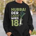 18Th Birthday Hurra Der Lauch Wird 18 Sweatshirt Geschenke für Ihn