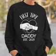 1St Time Daddy New Dad Est 2021 Fathers Day Sweatshirt Gifts for Him