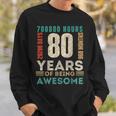 80Th Birthday Hours Days Months 80 Years Old Bday Sweatshirt Gifts for Him