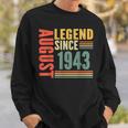 80Th Birthday Legend Since August 1943 80 Years Old Vintage Sweatshirt Gifts for Him