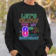 8Th B-Day Let's Glow It's My 8 Year Old Birthday Matching Sweatshirt Gifts for Him