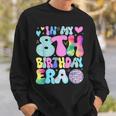 In My 8Th Birthday Era 8 Years Old Girls 8Th Birthday Groovy Sweatshirt Gifts for Him