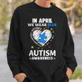 Accept Understand In April We Wear Blue Autism Awareness Sweatshirt Gifts for Him