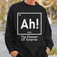 Ah The Element Of Surprise Geek Periodic Table Sweatshirt Gifts for Him