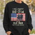 I Ain't Perfect But I Do Have A Dd-214 For An Old Man Sweatshirt Gifts for Him