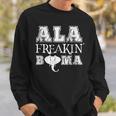 Ala Freakin Bama Alabama Sweatshirt Gifts for Him