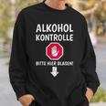 Alcohol Control Bitte Hier Blasen Alcohol Als Sauf Sweatshirt Geschenke für Ihn