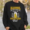 Alkohol Du Bist Nicht Du Wenn Du Nüchtern Bist Saufen Sweatshirt Geschenke für Ihn