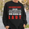 Altenpflege Professions Altenpflegerin Laut Sweatshirt Geschenke für Ihn