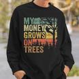 Arborist Tree Climber Vintage My Money Grows Trees Sweatshirt Gifts for Him