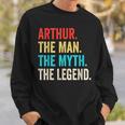 Arthur The Man The Myth The Legend For Arthur Sweatshirt Gifts for Him