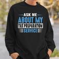 Ask Me About My Tax Preparation Service Blue Text Version Sweatshirt Gifts for Him