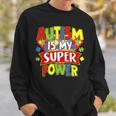 Autism Is My Super Power Autism Awareness Day Boys Toddlers Sweatshirt Gifts for Him