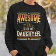 Awesome Like My Daughter Vintage Matching Father Daughter Sweatshirt Gifts for Him
