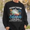 Bahamas Cruise 2024 Family Vacation Cruisin Together Bahamas Sweatshirt Gifts for Him