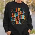 In My Baseball Girlfriend Era Baseball Girlfriend On Back Sweatshirt Gifts for Him