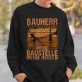 Bauherr Meine Bausite Meine Rules Sweatshirt Geschenke für Ihn