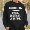 Bauherr Papa Slogan Richtfestfest Ehemann Bauherr Sweatshirt Geschenke für Ihn